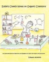 Eddie's Cheezy Notes on Organic Chemistry