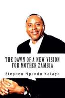 The Dawn of a New Vision for Mother Zambia