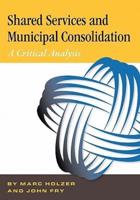Shared Services & Municipal Consolidation - A Critical Analysis