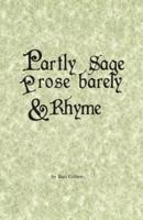 Partly Sage, Prose Barely, and Rhyme