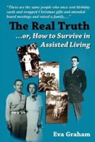 The Real Truth or How to Survive in Assisted Living