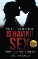 Not Everyone Is Having Sex