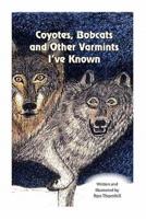 Coyotes, Bobcats and Other Varmints I've Known