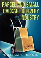 Parcel and Small Package Delivery Industry
