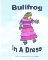 Bullfrog In A Dress
