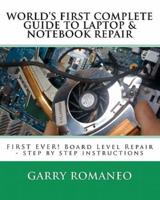 Worlds First Complete Guide To Laptop & Notebook Repair