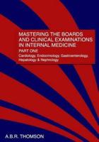 Mastering the Boards and Clinical Examinations in Internal Medicine, Part I