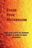 Spark Your Metabolism