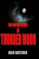 Under a Thunder Moon