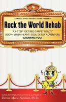 Rock the World Rehab
