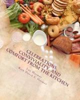Celebrations, Conviviality, and Comfort from the Kitchen