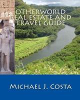 Otherworld Real Estate and Travel Guide