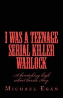 I Was a Teenage Serial Killer Warlock