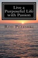Live a Purposeful Life With Passion