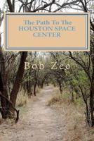 The Path to the Houston Space Center