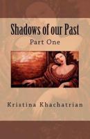 Shadows of Our Past