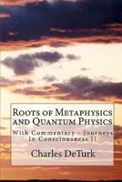 Roots of Metaphysics and Quantum Physics