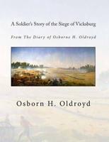A Soldier's Story of the Siege of Vicksburg