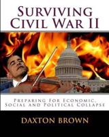 Surviving Civil War II: Preparing For Economic, Social and Political Collapse
