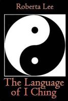 The Language of I Ching