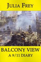 Balcony View - A 9/11 Diary