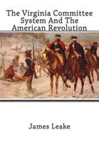 The Virginia Committee System and the American Revolution
