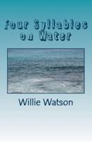 Four Syllables on Water