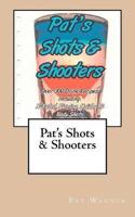 Pat's Shots & Shooters