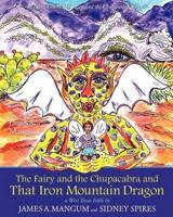 The Fairy and the Chupacabra and That Iron Mountain Dragon