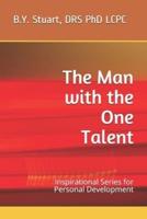 The Man with the One Talent: Inspirational Series for Personal Development