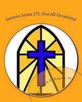 Sermon Series 27l (for All Occasions)