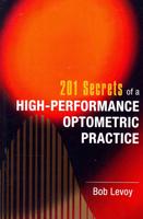 201 Secrets of a High-Performance Optometric Practice