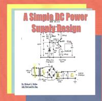 A Simple DC Power Supply Design