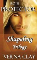 Roth: Shapeling Trilogy Book One: Protector
