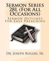 Sermon Series 28L (For All Occasions)