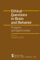 Ethical Questions in Brain and Behavior : Problems and Opportunities