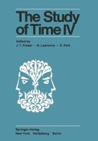 The Study of Time IV: Papers from the Fourth Conference of the International Society for the Study of Time, Alpbach Austria