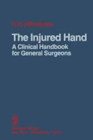 The Injured Hand : A Clinical Handbook for General Surgeons