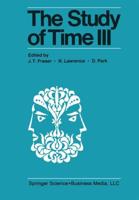 The Study of Time III: Proceedings of the Third Conference of the International Society for the Study of Time Alpbach Austria