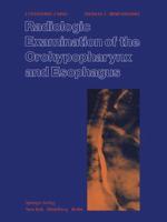 Radiologic Examination of the Orohypopharynx and Esophagus : The Barium Swallow