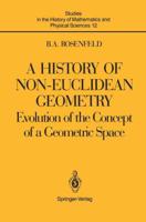 A History of Non-Euclidean Geometry : Evolution of the Concept of a Geometric Space