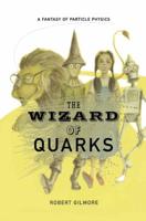 The Wizard of Quarks : A Fantasy of Particle Physics