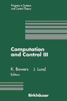 Computation and Control III : Proceedings of the Third Bozeman Conference, Bozeman, Montana, August 5-11, 1992