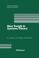 New Trends in Systems Theory : Proceedings of the Università di Genova-The Ohio State University Joint Conference, July 9-11, 1990
