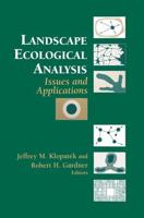 Landscape Ecological Analysis : Issues and Applications