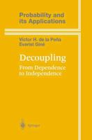 Decoupling : From Dependence to Independence