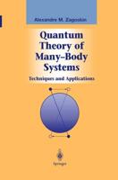 Quantum Theory of Many-Body Systems : Techniques and Applications