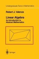 Linear Algebra : An Introduction to Abstract Mathematics