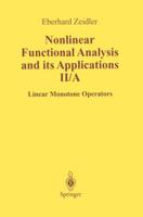 Nonlinear Functional Analysis and Its Applications : II/ A: Linear Monotone Operators