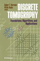 Discrete Tomography : Foundations, Algorithms, and Applications